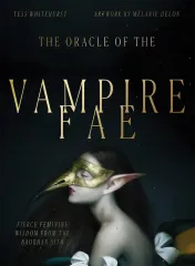 The Oracle of the Vampire Fae: Fierce Feminine Wisdom from the Baobhan Sith